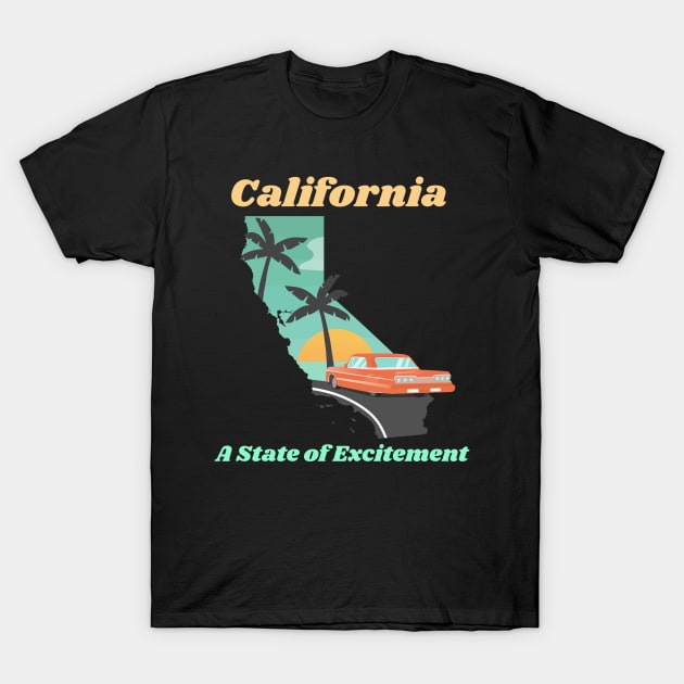 California: A State of Excitement T-Shirt by Joco Studio